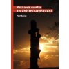 Křížová cesta za vnitřní uzdravení - Karas Petr Křížová cesta za vnitřní uzdravení - Karas Petr