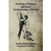 The Book of Pleasure: The Psychology of Ecstasy (Austin Osman Spare)(Brožovaná) The Book of Pleasure: The Psychology of Ecstasy (Austin Osman Spare)(Brožovaná)