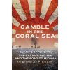 Gamble in the Coral Sea Gamble in the Coral Sea