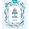 Big Book of Less (Irene Smit,Astrid van der Hulst)(Pevná) Big Book of Less (Irene Smit,Astrid van der Hulst)(Pevná)