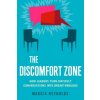 Discomfort Zone: How Leaders Turn Difficult Conversations Into Breakthroughs Discomfort Zone: How Leaders Turn Difficult Conversations Into Breakthroughs