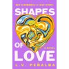 Shapes of Love (PENABA L V)(Pevná) Shapes of Love (PENABA L V)(Pevná)