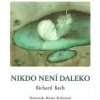 Nikdo není daleko - Bach Richard Nikdo není daleko - Bach Richard