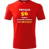 Červené tričko trvalo 56 rokov - darček k 56 narodeninám pre kamaráta M Červené tričko trvalo 56 rokov - darček k 56 narodeninám pre kamaráta M