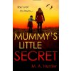 Mummy’s Little Secret - M. A. Hunter Mummy’s Little Secret - M. A. Hunter