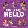 How to Say Hello - Sophie Beer How to Say Hello - Sophie Beer