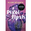 Pixel Flesh - Ellen Atlanta Pixel Flesh - Ellen Atlanta