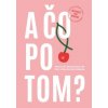 A čo po tom? A čo po tom?