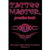Tattoo Master Practice Book - 50 Unique Tribal Tattoos to Practice: 6 X 9(15.24 X 22.86 CM) Size Cream Pages with 3 Dots Per Inch to Draw Tattoos with (Till Hunter)(Brožovaná) Tattoo Master Practice Book - 50 Unique Tribal Tattoos to Practice: 6 X 9(15.24 X 22.86 CM) Size Cream Pages with 3 Dots Per Inch to Draw Tattoos with (Till Hunter)(Brožovaná)