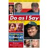 Do As I Say (Not As I Do) (Peter Schweizer)(Brožovaná) Do As I Say (Not As I Do) (Peter Schweizer)(Brožovaná)