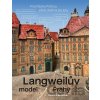 Langweilův model Prahy - Kateřina Bečková Langweilův model Prahy - Kateřina Bečková