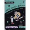 Věda, kouzla, pokusy Přírodní jevy Věda, kouzla, pokusy Přírodní jevy