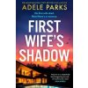 First Wife’s Shadow - Adele Parks, HarperCollins Publishers First Wife’s Shadow - Adele Parks, HarperCollins Publishers