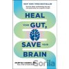 Heal Your Gut, Save Your Brain - Dr Partha Nandi Heal Your Gut, Save Your Brain - Dr Partha Nandi