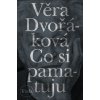 Co si pamatuju - Věra Dvořáková Co si pamatuju - Věra Dvořáková