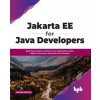 Jakarta EE for Java Developers (Rhuan Rocha)(Brožovaná) Jakarta EE for Java Developers (Rhuan Rocha)(Brožovaná)