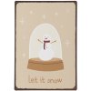 IB LAURSEN Dekoratívna plechová ceduľka Let it Snow