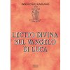 Lectio divina su il Vangelo di Luca (Guido Innocenzo Gargano)(Brožovaná) Lectio divina su il Vangelo di Luca (Guido Innocenzo Gargano)(Brožovaná)