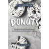 The Book of Donuts: The Most Delicious, Fluffiest, Mouth-Watering Donut Recipes Ever! The Book of Donuts: The Most Delicious, Fluffiest, Mouth-Watering Donut Recipes Ever!