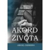 Akord života - Angel Derring Akord života - Angel Derring