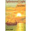 Splintered Light Splintered Light