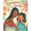 Tomatoes for Neela (Juana Martinez-Neal)(Pevná) Tomatoes for Neela (Juana Martinez-Neal)(Pevná)
