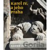 Karel IV. a jeho Praha - Alena Ježková Karel IV. a jeho Praha - Alena Ježková