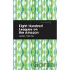 Eight Hundred Leagues on the Amazon - Jules Verne Eight Hundred Leagues on the Amazon - Jules Verne