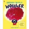 Barbara Throws a Wobbler Barbara Throws a Wobbler