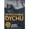 Do posledného dychu - Bryndza Robert Do posledného dychu - Bryndza Robert
