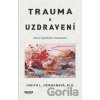 Trauma a uzdravení - Judith L. Herman Trauma a uzdravení - Judith L. Herman