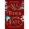 All the Tides of Fate (Adalyn Grace)(Brožovaná) All the Tides of Fate (Adalyn Grace)(Brožovaná)