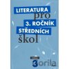 Literatura pro 3. ročník středních škol Literatura pro 3. ročník středních škol