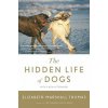 The Hidden Life of Dogs (Elizabeth Marshall Thomas)(Brožovaná) The Hidden Life of Dogs (Elizabeth Marshall Thomas)(Brožovaná)