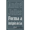 Forma a inšpirácia - André Jolles Forma a inšpirácia - André Jolles