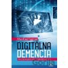 Digitálna demencia - Manfred Spitzer Digitálna demencia - Manfred Spitzer