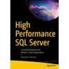 High Performance SQL Server (Benjamin Nevarez)(Brožovaná) High Performance SQL Server (Benjamin Nevarez)(Brožovaná)