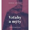Vztahy a mýty - Honza Vojtko Vztahy a mýty - Honza Vojtko