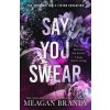 Say You Swear - Meagan Brandy Say You Swear - Meagan Brandy