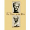 Die Roemer an Der Elbe (Klaus-Peter Johne)(Pevná) Die Roemer an Der Elbe (Klaus-Peter Johne)(Pevná)