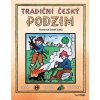 Tradiční český PODZIM – Svátky, zvyky, obyčeje, říkadla, písničky - Josef Lada Tradiční český PODZIM – Svátky, zvyky, obyčeje, říkadla, písničky - Josef Lada