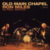 Miles Ron: Old Main Chapel (Live At Old Main Chapel) - CD Miles Ron: Old Main Chapel (Live At Old Main Chapel) - CD