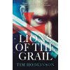 Lions of the Grail - Tim Hodkinson Lions of the Grail - Tim Hodkinson