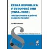 Česká republika v Evropské unii (2004-2009) - Jan Malíř Česká republika v Evropské unii (2004-2009) - Jan Malíř