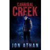 Cannibal Creek (Jon Athan)(Brožovaná) Cannibal Creek (Jon Athan)(Brožovaná)