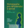 Homeopatie pro těhotenství a porod - Richard Moskowitz Homeopatie pro těhotenství a porod - Richard Moskowitz