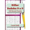 Killer Sudoku 9 X 9 - 250 Hermit Puzzles - Level Gold: Great Option to Relax (Andrii Pitenko)(Brožovaná) Killer Sudoku 9 X 9 - 250 Hermit Puzzles - Level Gold: Great Option to Relax (Andrii Pitenko)(Brožovaná)