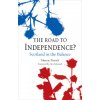 Road to Independence? (Murray Pittock)(Brožovaná) Road to Independence? (Murray Pittock)(Brožovaná)