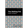 The Melting Pot - Israel Zangwill The Melting Pot - Israel Zangwill