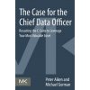 Case for the Chief Data Officer (Peter Aiken)(Brožovaná) Case for the Chief Data Officer (Peter Aiken)(Brožovaná)